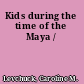 Kids during the time of the Maya /