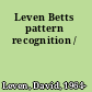 Leven Betts pattern recognition /