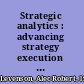 Strategic analytics : advancing strategy execution and organizational effectiveness /