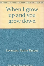 When I grow up and you grow down /