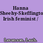 Hanna Sheehy-Skeffington, Irish feminist /