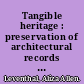 Tangible heritage : preservation of architectural records within the historic preservation movements of Boston, Massachusetts /