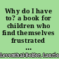 Why do I have to? a book for children who find themselves frustrated by everyday rules /