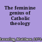 The feminine genius of Catholic theology