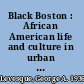 Black Boston : African American life and culture in urban America, 1750-1860 /