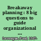Breakaway planning : 8 big questions to guide organizational change /