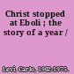 Christ stopped at Eboli ; the story of a year /