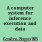 A computer system for inference execution and data retrieval