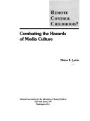 Remote control childhood? : combating the hazards of media culture /