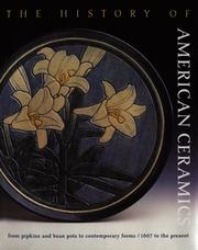 The history of American ceramics, 1607 to the present : from pipkins and bean pots to contemporary forms /