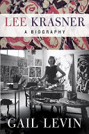 Lee Krasner : a biography /