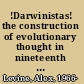 !Darwinistas! the construction of evolutionary thought in nineteenth century Argentina /