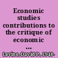 Economic studies contributions to the critique of economic theory /