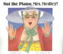 Not the piano, Mrs. Medley! /