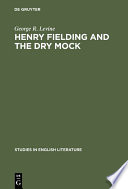 Henry Fielding and the dry mock : a study of the techniques of irony in his early works /