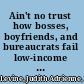 Ain't no trust how bosses, boyfriends, and bureaucrats fail low-income mothers and why it matters /