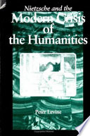 Nietzsche and the modern crisis of the humanities /