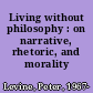 Living without philosophy : on narrative, rhetoric, and morality /