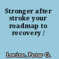 Stronger after stroke your roadmap to recovery /