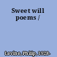 Sweet will poems /