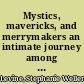 Mystics, mavericks, and merrymakers an intimate journey among hasidic girls /