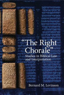 The right chorale studies in biblical law and interpretation /