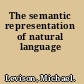 The semantic representation of natural language