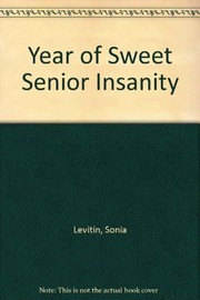 The year of sweet senior insanity /