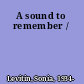 A sound to remember /
