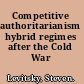 Competitive authoritarianism hybrid regimes after the Cold War /