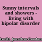 Sunny intervals and showers - living with bipolar disorder