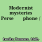 Modernist mysteries Perse⁺ѓphone /