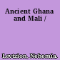 Ancient Ghana and Mali /