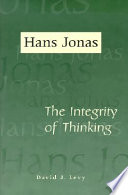 Hans Jonas the integrity of thinking /