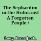 The Sephardim in the Holocaust A Forgotten People /