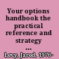Your options handbook the practical reference and strategy guide to trading options /