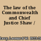 The law of the Commonwealth and Chief Justice Shaw /