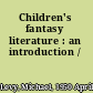 Children's fantasy literature : an introduction /