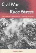 Civil war on Race Street : the civil rights movement in Cambridge, Maryland /