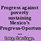 Progress against poverty sustaining Mexico's Progresa-Oportunidades program /