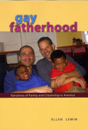 Gay fatherhood : narratives of family and citizenship in America /