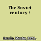 The Soviet century /