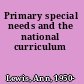 Primary special needs and the national curriculum