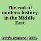 The end of modern history in the Middle East