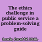The ethics challenge in public service a problem-solving guide /