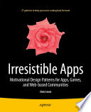 Irresistible apps motivational design patterns for apps, games, and Web-based communities /