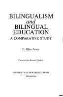 Bilingualism and bilingual education : a comparative study /