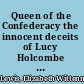 Queen of the Confederacy the innocent deceits of Lucy Holcombe Pickens /