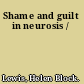 Shame and guilt in neurosis /