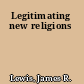 Legitimating new religions